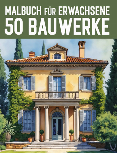 Malbuch erwachsene bauwerke - malbuch,